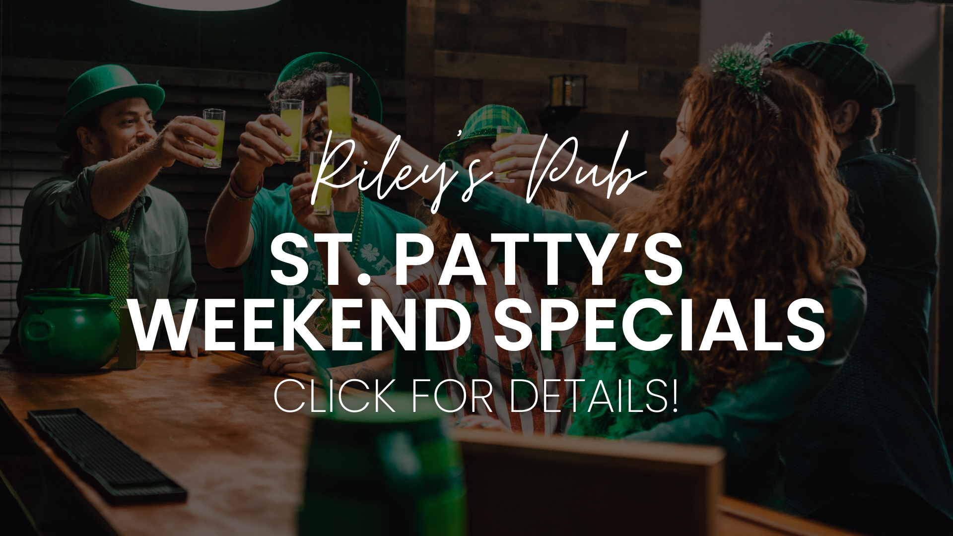 St. Patty's Weekend Specials